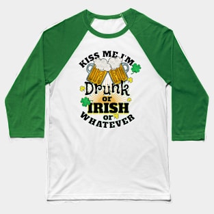 Kiss Me I'm Drunk or Irish Funny St Patrick's Day Baseball T-Shirt